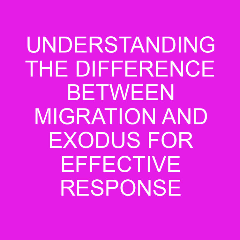 Understanding the Difference Between Migration and Exodus for Effective Response 7 Understanding the Difference Between Migration and Exodus for Effective Response