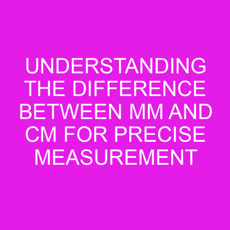Understanding the Difference Between mm and cm for Precise Measurement
