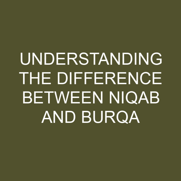 Understanding the Difference Between Niqab and Burqa