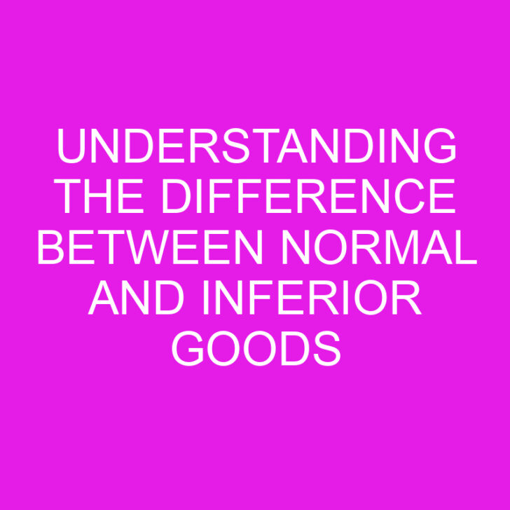 Understanding the Difference Between Normal and Inferior Goods