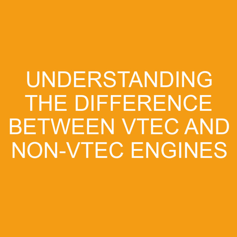 Understanding the Difference Between VTEC and Non-VTEC Engines 4 Understanding the Difference Between VTEC and Non-VTEC Engines