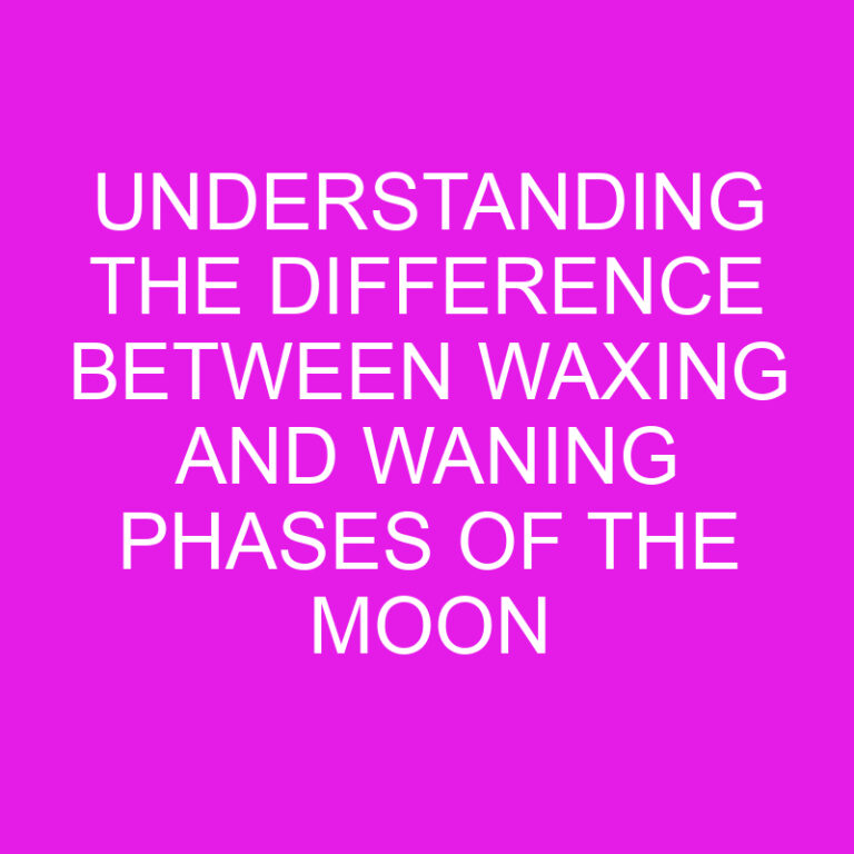 Understanding the Difference Between Waxing and Waning Phases of the Moon
