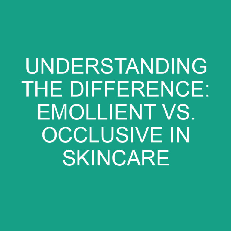Understanding the Difference: Emollient vs. Occlusive in Skincare