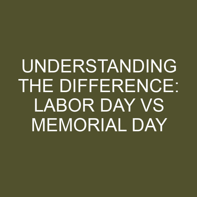 Understanding the Difference: Labor Day vs Memorial Day