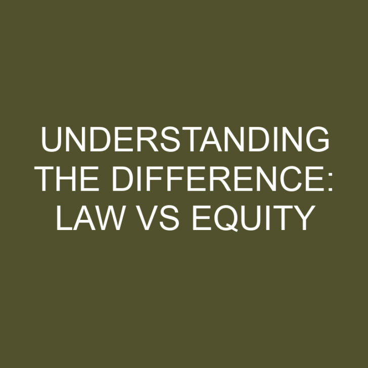 Understanding the Difference: Law vs Equity