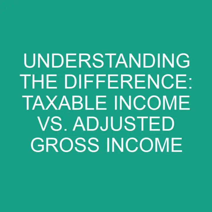 Understanding the Difference: Taxable Income vs. Adjusted Gross Income