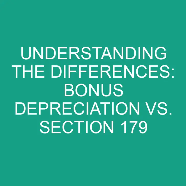 Understanding the Differences: Bonus Depreciation vs. Section 179
