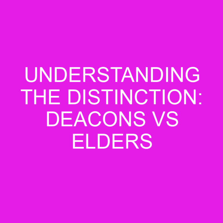 Understanding the Distinction: Deacons vs Elders