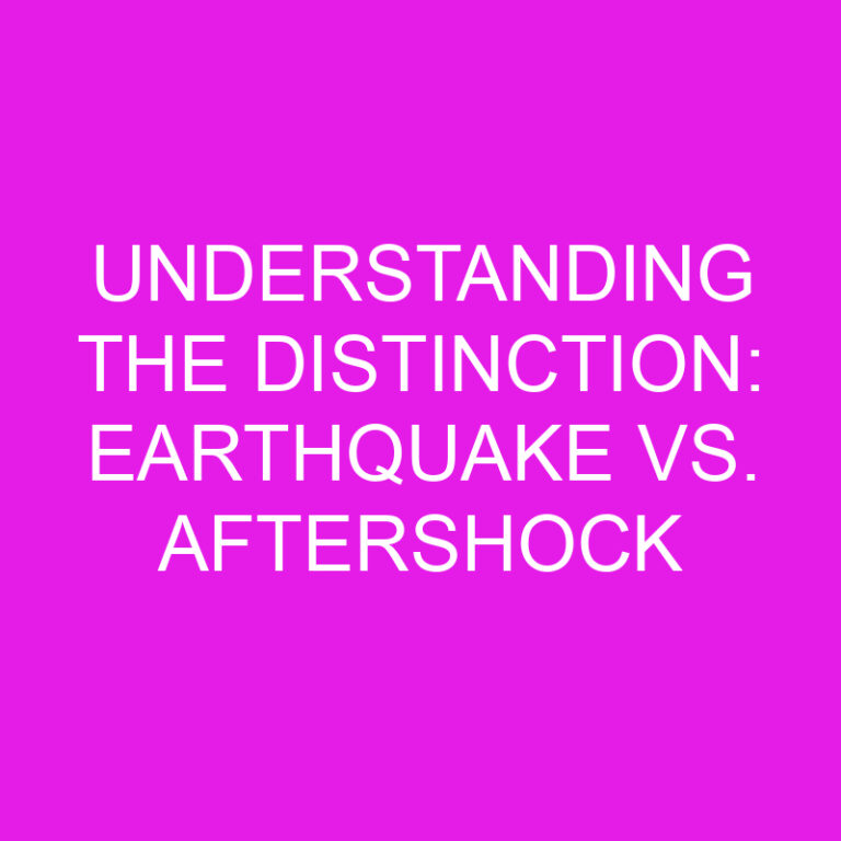 Understanding the Distinction: Earthquake vs. Aftershock 4 Understanding the Distinction: Earthquake vs. Aftershock