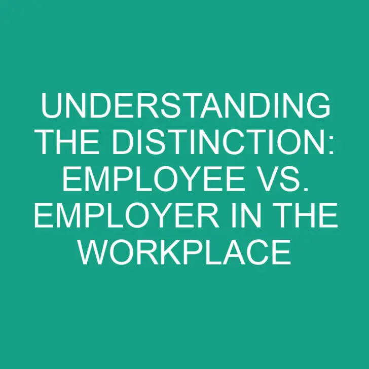 Understanding the Distinction: Employee vs. Employer in the Workplace