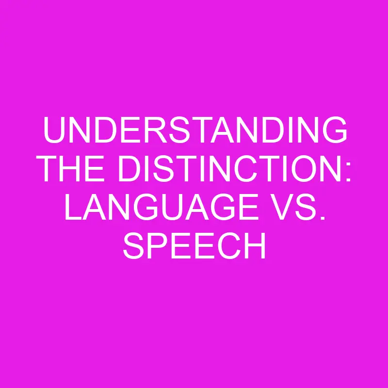 language and speech distinction