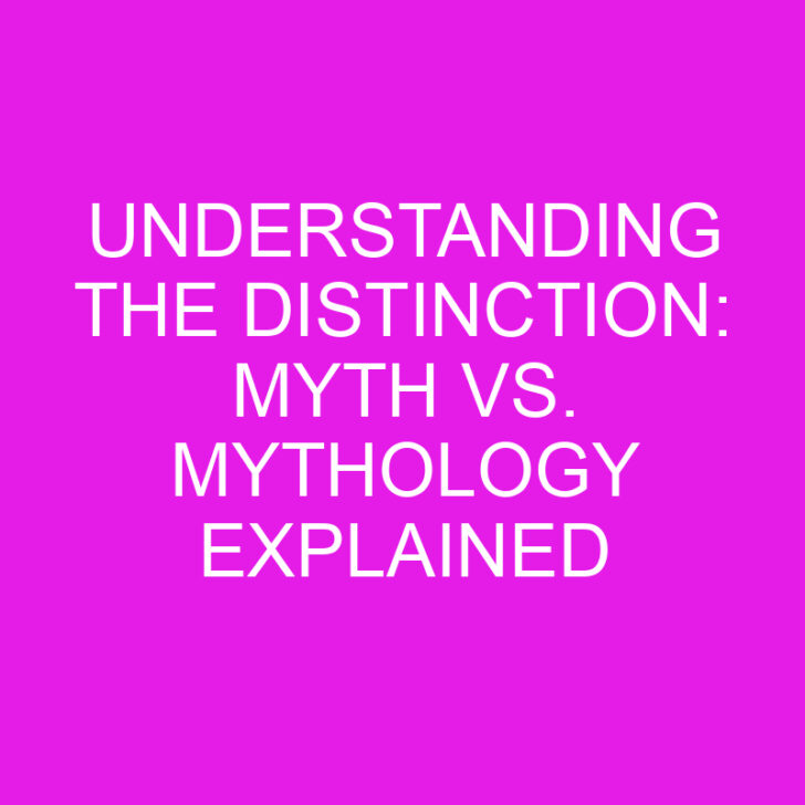Understanding the Distinction: Myth vs. Mythology Explained