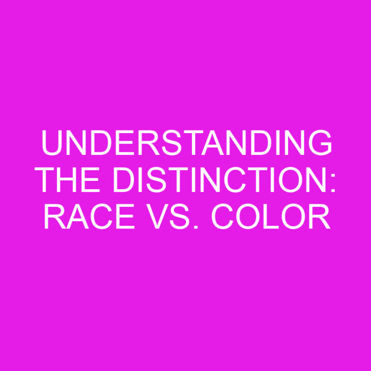 Understanding the Distinction: Race vs. Color