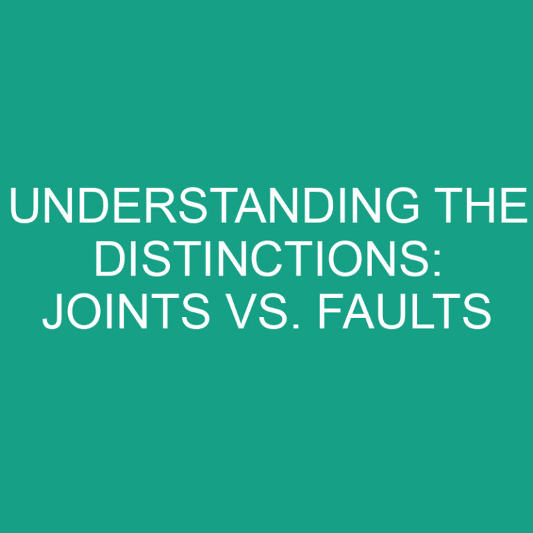 Understanding the Distinctions: Joints vs. Faults