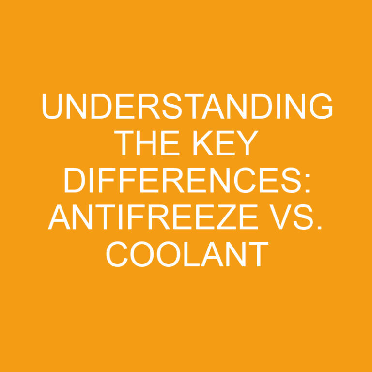 Understanding The Key Differences Antifreeze Vs Coolant Differencess 9710