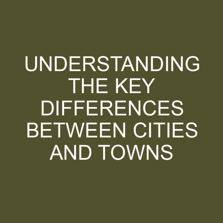 Understanding the Key Differences Between Cities and Towns