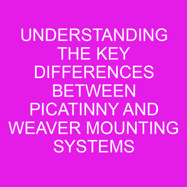 Understanding the Key Differences Between Picatinny and Weaver Mounting Systems 6 Understanding the Key Differences Between Picatinny and Weaver Mounting Systems