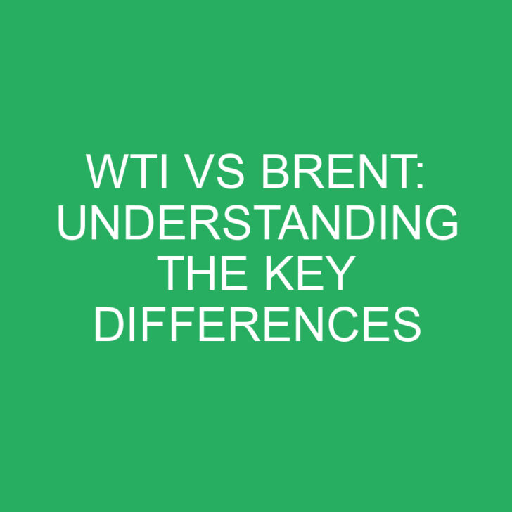 WTI vs Brent: Understanding the Key Differences