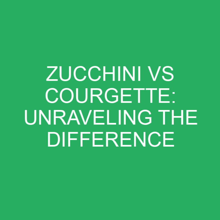 Zucchini vs Courgette: Unraveling the Difference