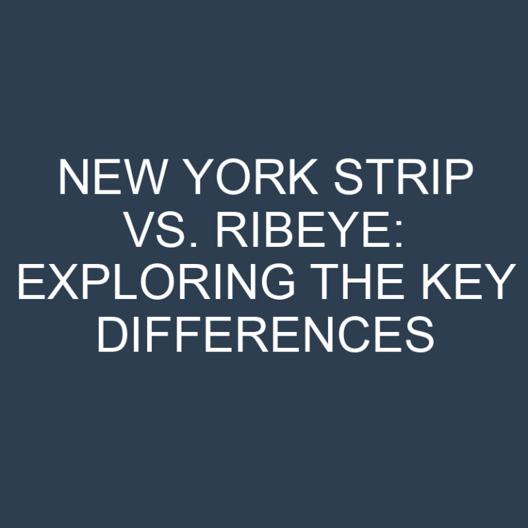 New York Strip vs Ribeye: Exploring the Key Differences 2 New York Strip vs Ribeye: Exploring the Key Differences