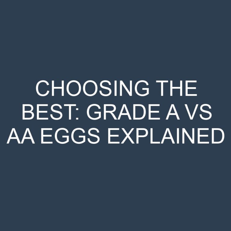 Choosing the Best: Grade A vs AA Eggs Explained 5 Choosing the Best: Grade A vs AA Eggs Explained