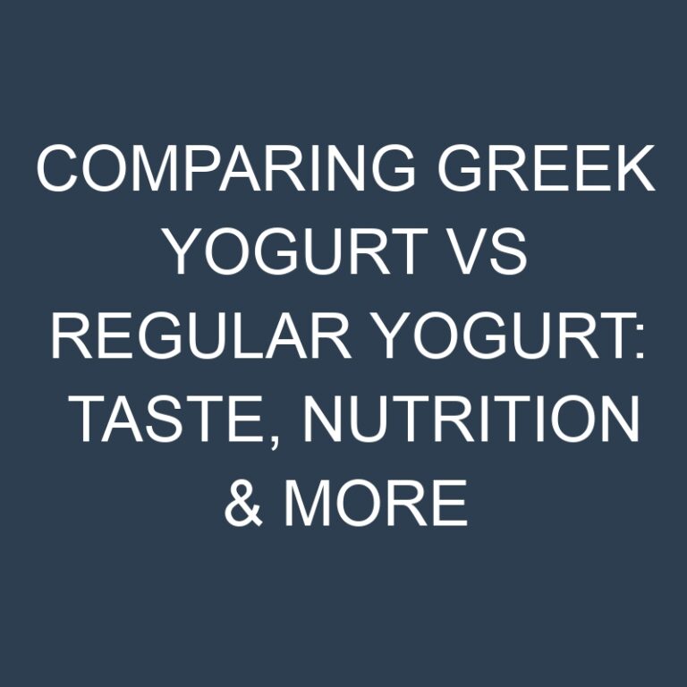 Comparing Greek Yogurt vs Regular Yogurt: Taste, Nutrition & More 3 Comparing Greek Yogurt vs Regular Yogurt: Taste, Nutrition & More