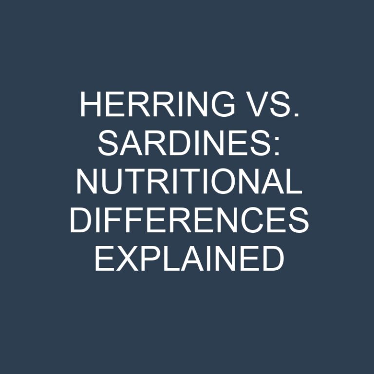Herring vs. Sardines: Nutritional Differences Explained 3 Herring vs. Sardines: Nutritional Differences Explained