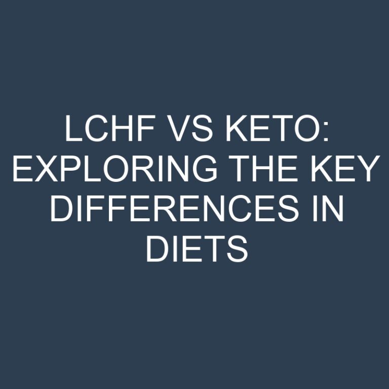 LCHF vs Keto: Exploring the Key Differences in Diets 2 LCHF vs Keto: Exploring the Key Differences in Diets