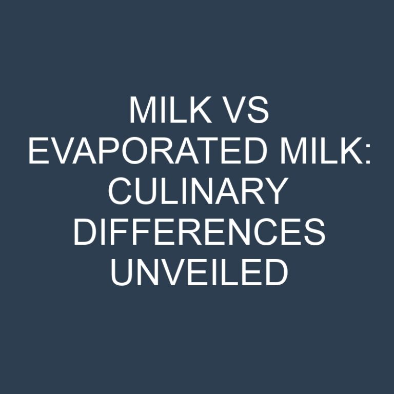 Milk vs Evaporated Milk: Culinary Differences Unveiled 7 Milk vs Evaporated Milk: Culinary Differences Unveiled
